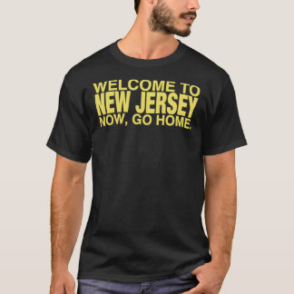 Willkommen in New Jersey jetzt gehen Zuhause Essen T-Shirt