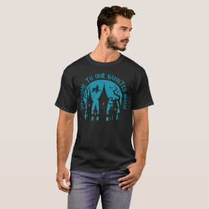 WILLKOMMEN IN UNSEREM SPUK HAUS lustige halloween T-Shirt