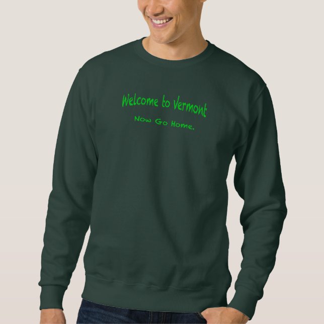Willkommen in Vermont Sweatshirt (Vorderseite)