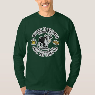 Willkommen in Wisconsin, Riechen Sie unsere Milchl T-Shirt