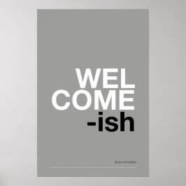 WILLKOMMEN-ISH – Lustige Eingangswandkunst Poster