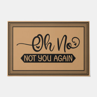 Willkommen Tür Mat Oh nein, du nicht wieder Kokosn Fußmatte