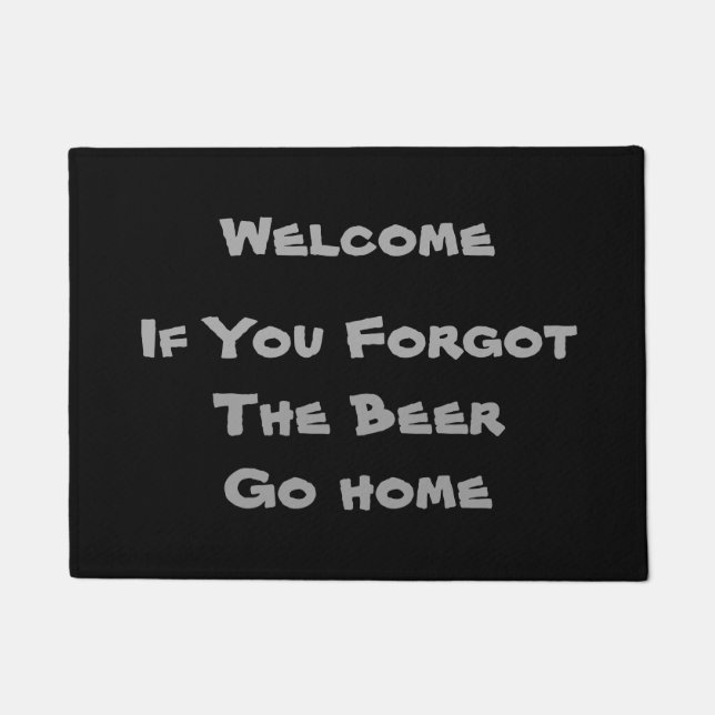 Willkommen - wenn Sie das Bier vergaßen - Fußmatte (Vorderseite)