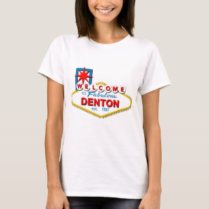 Willkommen zu Denton, Texas! T-Shirt