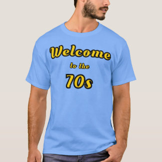 Willkommen zum 70er-Jahre-Geschenk T-Shirt