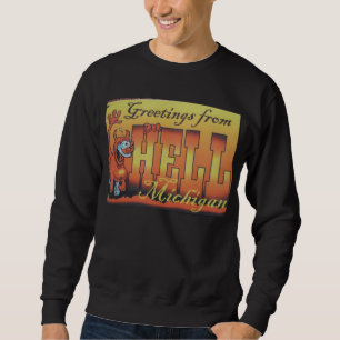 Willkommen zur Hölle, Michigan-Sweatshirt 1 Sweatshirt