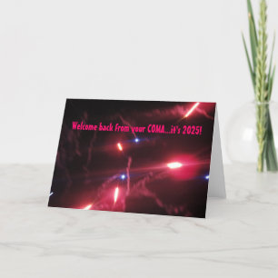 Willkommen zurück aus Ihrem KOMA...es ist 2025! Karte
