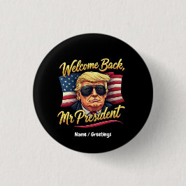 Willkommen zurück Herr Präsident 2024 Feiern Trump Button
