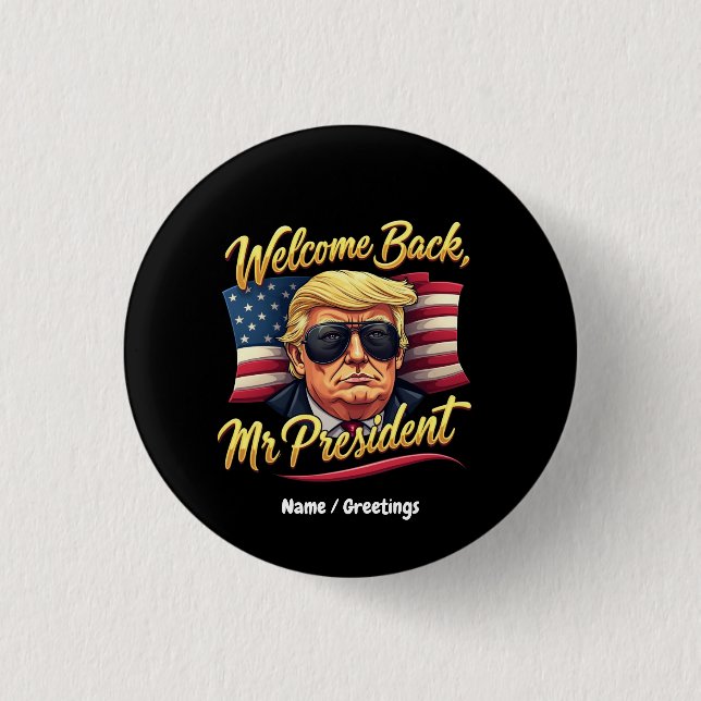 Willkommen zurück Herr Präsident 2024 Feiern Trump Button (Vorderseite)