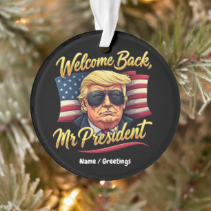 Willkommen zurück Herr Präsident 2024 Feiern Trump Ornament