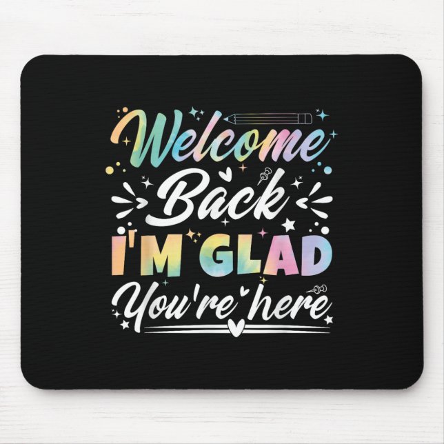 Willkommen zurück, ich bin froh, dass Sie hier sin Mousepad (Vorne)