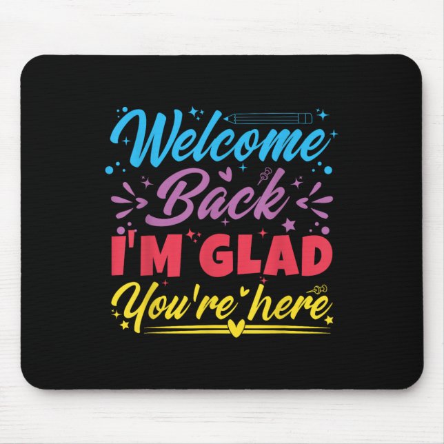 Willkommen zurück, ich bin froh, dass Sie hier sin Mousepad (Vorne)