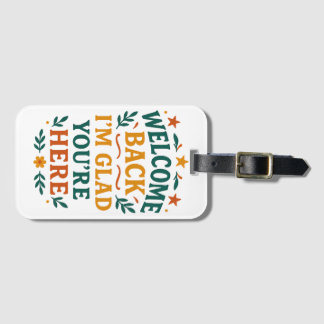 Willkommen zurück Ich bin froh, dass Sie hier sind Gepäckanhänger