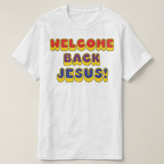 Willkommen zurück Jesus T-Shirt
