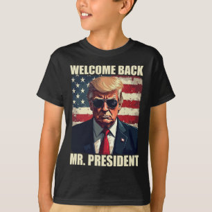 Willkommen Zurück Präsident Trump Power Patriotic T-Shirt