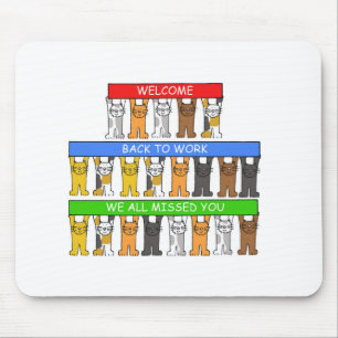 Willkommen zurück zu Arbeit, wir alle verfehlt Mousepad