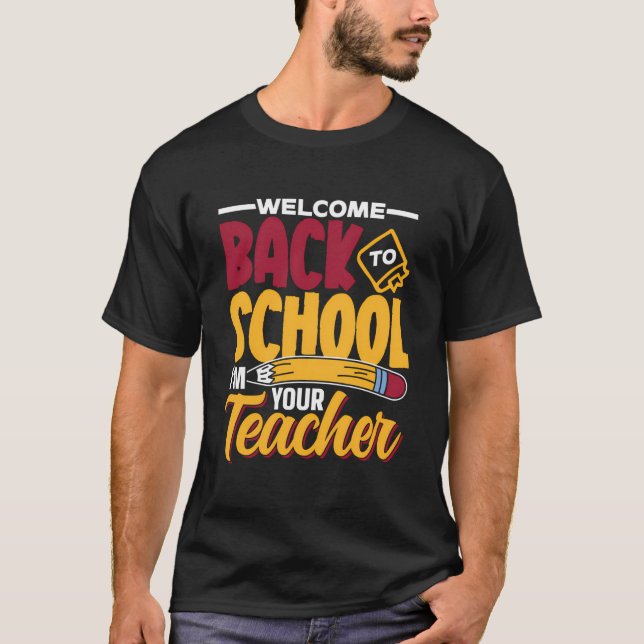 Willkommen zurück zur Schule, ich bin dein Lehrer  T-Shirt (Vorderseite)