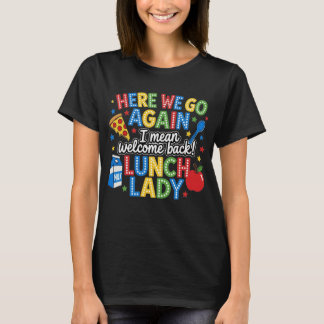 Willkommen zurück zur Schullunch-Lady-Schulkantine T-Shirt