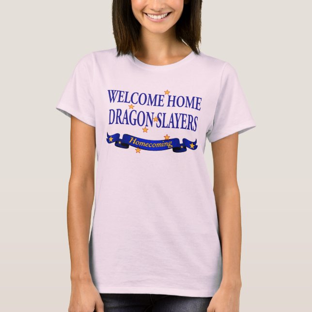 Willkommene Zuhause-DracheSlayers T-Shirt (Vorderseite)