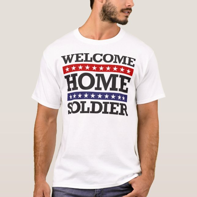 Willkommener Zuhause-Soldat T-Shirt (Vorderseite)