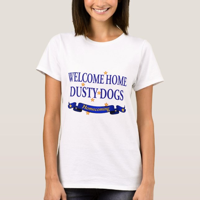 Willkommenes Zuhause-staubige Hunde T-Shirt (Vorderseite)