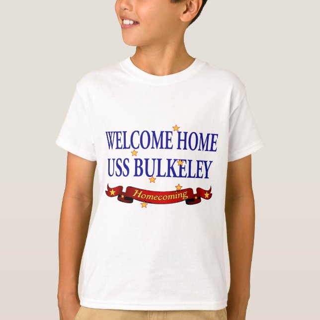 Willkommenes Zuhause USS Bulkeley T-Shirt (Vorderseite)