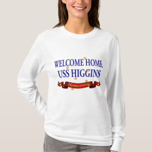Willkommenes Zuhause USS Higgins T-Shirt
