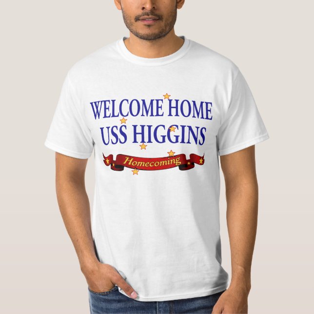 Willkommenes Zuhause USS Higgins T-Shirt (Vorderseite)