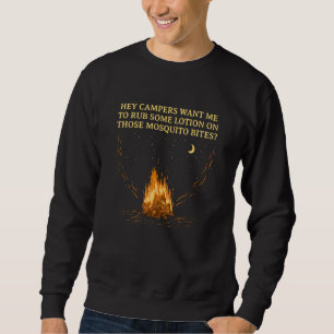 Willst du, dass ich etwas Lotion einreibe Camping  Sweatshirt