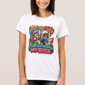 Willst du, dass mir wichtig ist, was du denkst, da T-Shirt