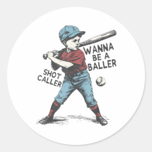 Willst du ein Baller Shoot Caller Baseball Boy sei Runder Aufkleber