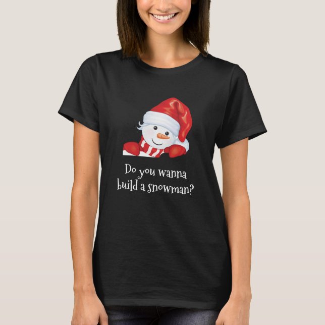 Willst du einen Schneemann bauen? | Urlaub T-Shirt (Vorderseite)