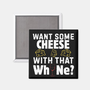 Willst du etwas Käse zu diesem Wein? Magnet