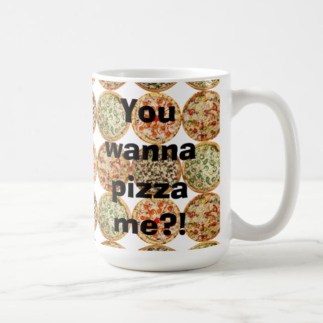 "Willst du mir Pizza pizzen?" Kaffeetasse (Rechts)