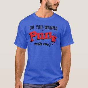 Willst du mit mir punk? 6 Designs T-Shirt