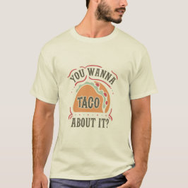 Willst du Taco darüber wissen? T-Shirt