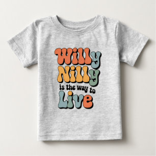 Willy Nilly ist der Weg Vintag zu leben Baby T-shirt