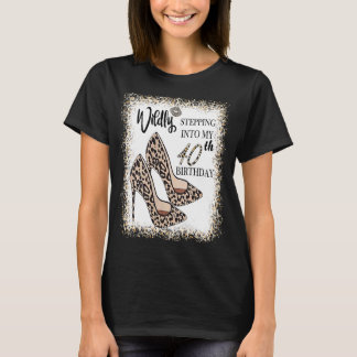 Willy Stepping in My 40. Birthday Leopard Heel T-Shirt