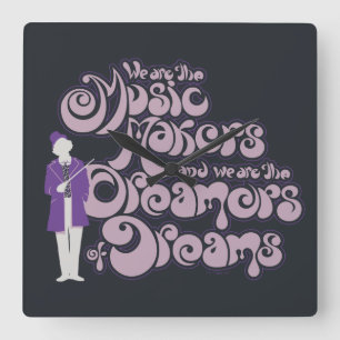 Willy Wonka - Music Makers, Dreamers of Dreams Quadratische Wanduhr