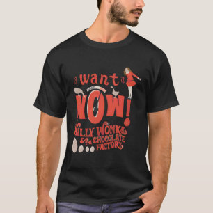 Willy Wonka Schokoladenfabrik Wollte ich es jetzt  T-Shirt