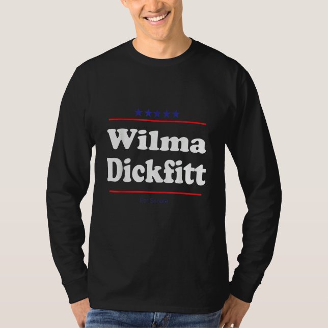 Wilma Dickfitt For Senate  Midterm Election Parody T-Shirt (Vorderseite)