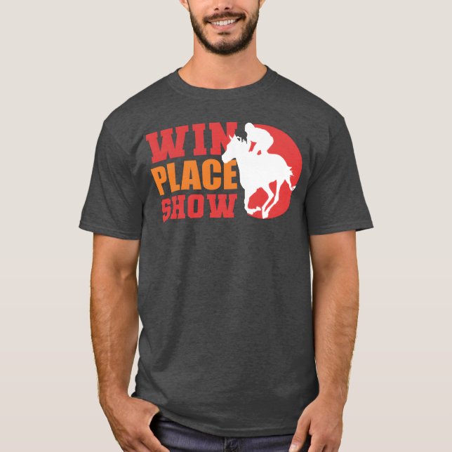 Win Place Show Reitsport-Geschenk Geschenk T-Shirt (Vorderseite)