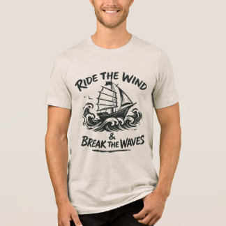 Wind und Break the Waves Design Tri-Blend Shirt