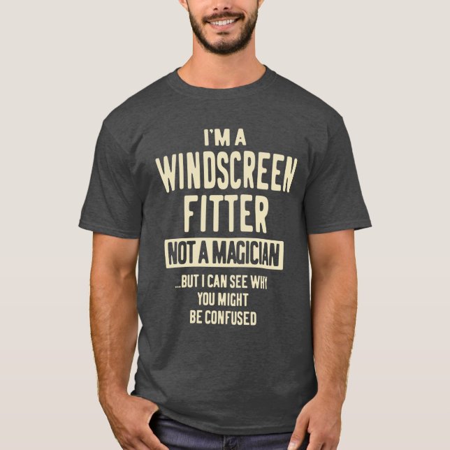 Windscreen Fitter Geschenk Funny Job Titel Beruf T-Shirt (Vorderseite)