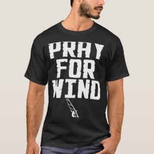 Windsurfer beten für Wind Beach Wave Riding Windsu T-Shirt