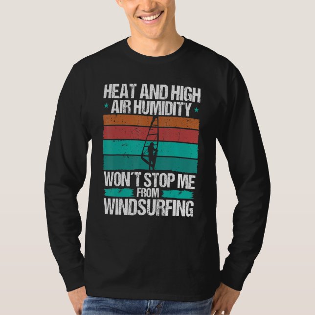 Windsurfer Hitze Luftfeuchtigkeit Starkwind Windsu T-Shirt (Vorderseite)