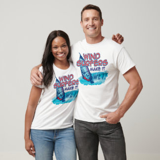 Windsurfer machen es nass! T-Shirt
