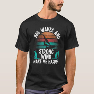 Windsurfer Segel Strong Wind Big Waves Windsurfen T-Shirt