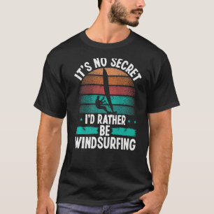 Windsurfer Vintag sein kein Geheimnis Rig Windboar T-Shirt