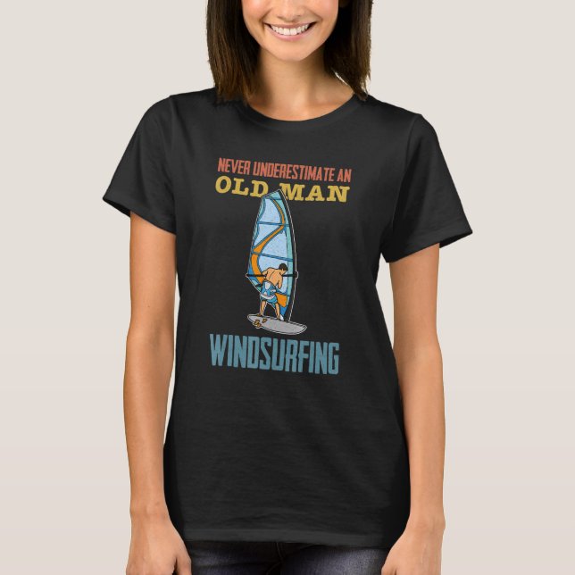 Windsurfing Sailing Surfing Sea Saying 9 T-Shirt (Vorderseite)